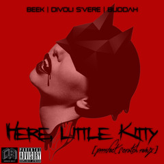 Divoli S'vere, Beek & Buddah - Here, Little Kitty (Prrrfect Scratch Remix)
