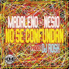 Madaleno - No Se Confundan (con Nesio) [prod. DJ Rosh]