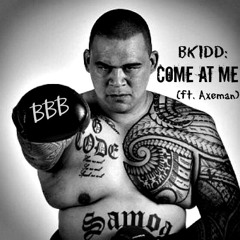 bKIDD x Axeman - Come At Me (Brown Buttabean Anthem) [prod. Vella]