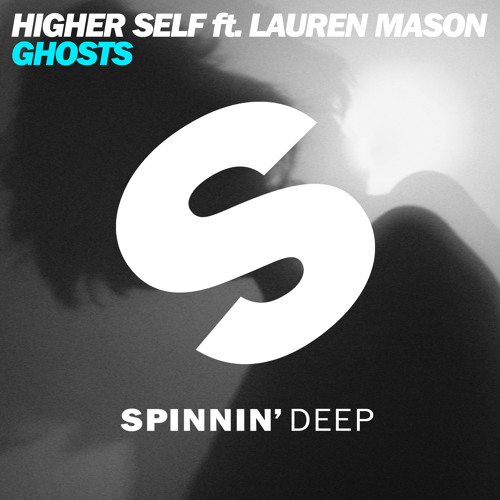 Higher Self Ft. Lauren Mason - Ghosts (Edit)