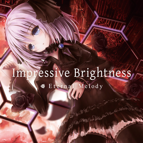 アニメ Impressive Brightness Eternal Melody Stream 2ndAlbum.ImpressiveBrightness.CF by Eternal melody