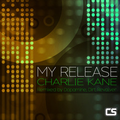 MY RELEASE - CHARLIE KANE - DIRT REVOLVER REMIX - CENSUS SOUND RECORDINGS