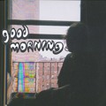 Good&#x20;Morning Don&#x27;t&#x20;Come&#x20;Home&#x20;Today Artwork