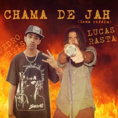 CHAMA DE JAH (feat Pedro Chris)