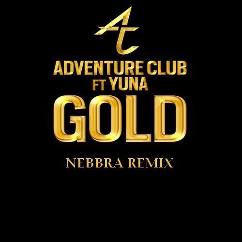 Adventure Club Feat Yuna - Gold (Nebbra Remix)