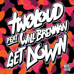 twoloud feat. Will Brennan - Get Down [OUT NOW]