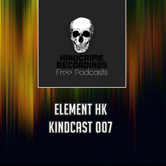 Element HK - Kindcast #007