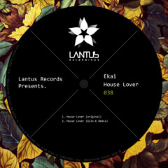 House Lover (Glin.K Remix) / Ekai / LANTUS RECORDINGS 038