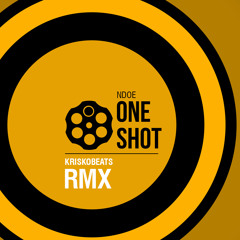 One Shot: NDOE / 10 OT 10 / KRISKOBEATS RMX
