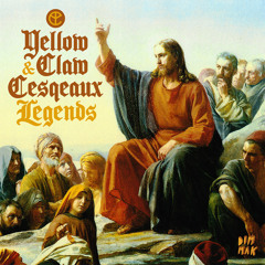 Yellow Claw & Cesqeaux - Legends EP