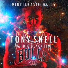 Tony Snell [feat. BIG BLACK TIM]