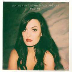 Janine And The Mixtape - Hold Me ft. Pusha T