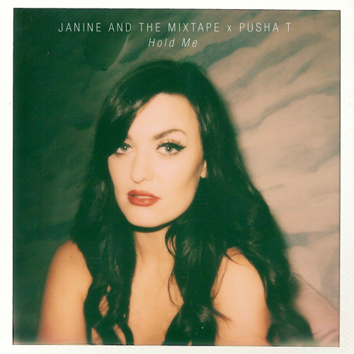 Janine And The Mixtape - Hold Me ft. Pusha T