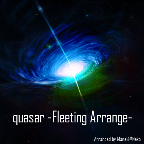 quasar -Fleeting Arrange-