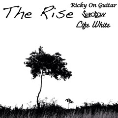 The Rise (Ft. ShaoDow & Life White)