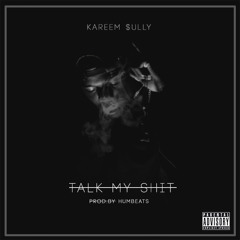 TALK MY SHIT