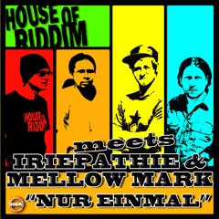 House Of Riddm feat. Iriepathie & Mellow Mark - Nur Eimal