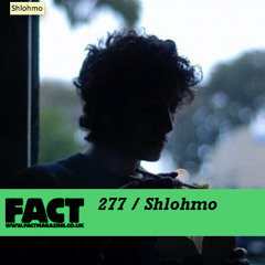 FACT Mix 277 - Shlohmo (Aug '11)