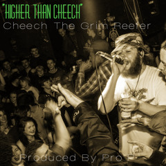 Cheech The Grim Reefer - Higher Than Cheech (Prod. Pro P)