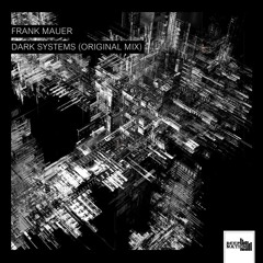 Frank Mauer - Dark Systems (Original Mix)FREE DOWNLOAD