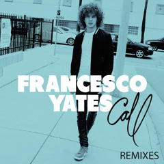 Francesco Yates - Call (Lady Bee Remix)