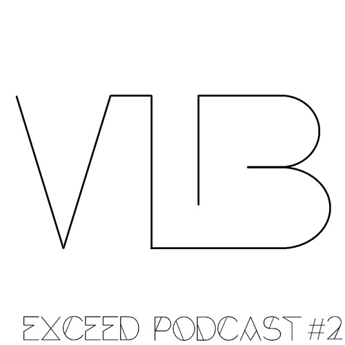 Exceed #2 - V.I.B's Podcast