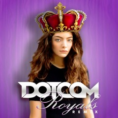 Royals (Dotcom Remix)