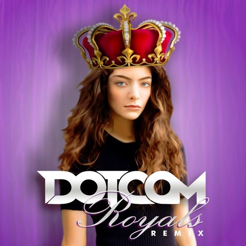 Royals (Dotcom Remix)