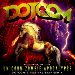 Unicorn Zombie Apocalypse (Dotcom's Festival Trap Remix)