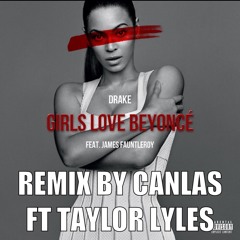 Girls Love Beyonce Cover/Remix Ft. Taylor Lyles