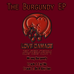 THE BURGUNDY EP - WRONG BURGUNDY - OUT NOW OUT NOW