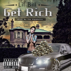 Lil Bill- Get Rich Prod. By The Hipaholics
