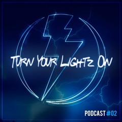 LIGHTZ :: Turn Your Lightz ON # 002