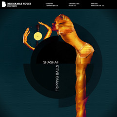 Shashaf -Tripping Balls(Original Mix)[OUT NOW]