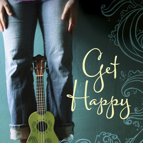 Get Happy by Mary Amato Get Happy by Mary Amato