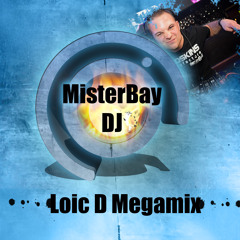 MisterBayDJ - Loic D Megamix