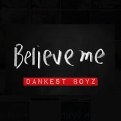 Believe Me (Prod. Bo1-Da)