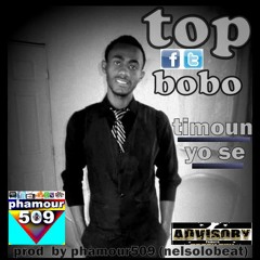TIMOUN YO SE -TOP BOBO(phamour509) Prod By Nelsolobeat