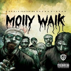 OOCHIE - MOLLY WALK (FT DEENO DINERO)