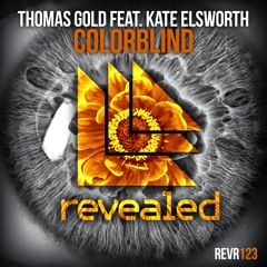 Thomas Gold Feat. Kate Elsworth - Colourblind [OUT NOW!]