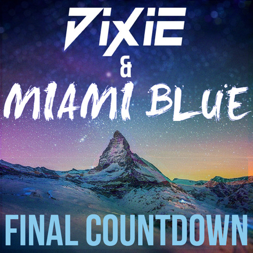 Dixie & Miami Blue - Final Countdown (Europe Cover) **FREE DOWNLOAD