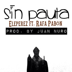 Sin Pauta - Feat. Rafa Pabon (Prod. Nuro)