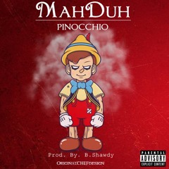 MahDuh- Pinocchio Prod. By @bshawdy