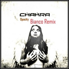 Chakra - Opacity (Bianco Rmx)