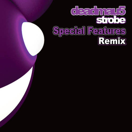 Deadmau5 - Strobe (Special Features Remix)