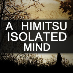 A Himitsu - Isolated Mind (Original Mix)