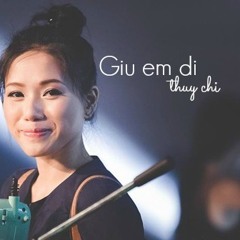 Giữ Em Đi - Thùy Chi (ST: Tiên Tiên)