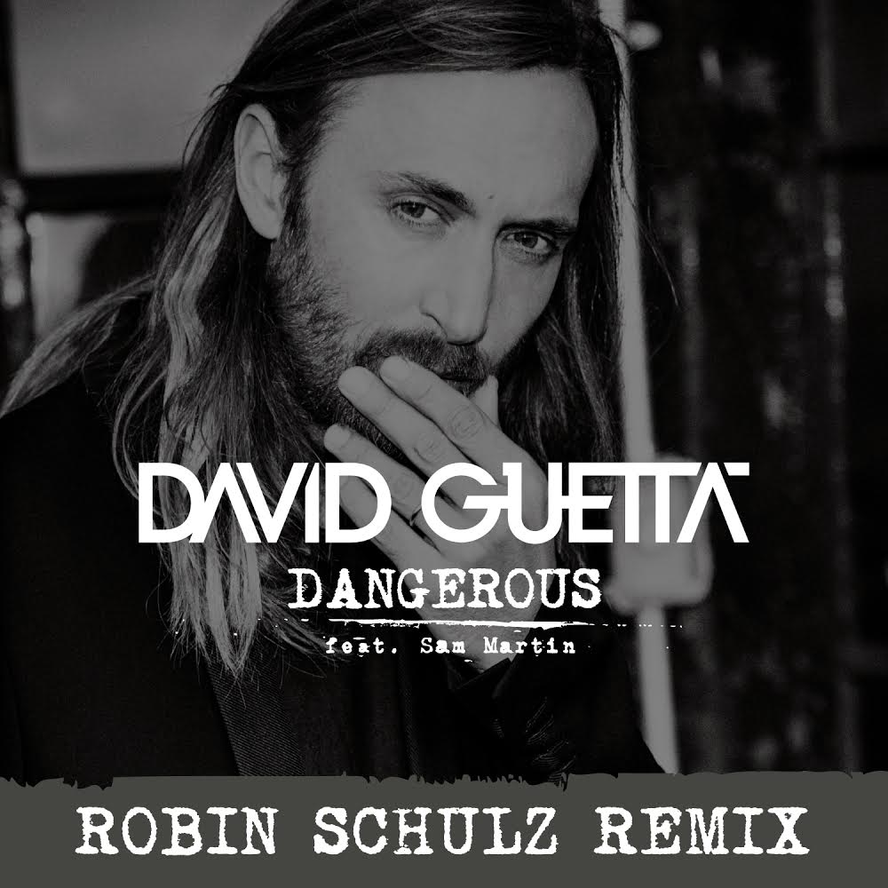 David Guetta ft. Sam Martin - Dangerous (Robin Schulz Remix Radio Edit)