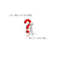 Lil Kee ft Sity Boi - Do It Like That