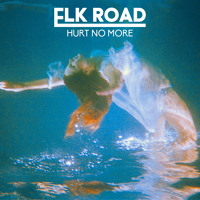 Elk Road - Hurt No More
